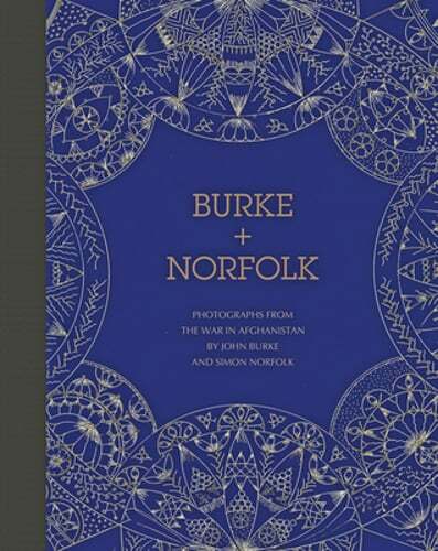 Burke And Norfolk: Photographs from the War in Afghanistan by