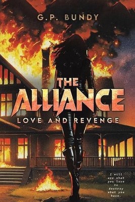 The Alliance: Love and Revenge by G.P. Bundy Paperback Book