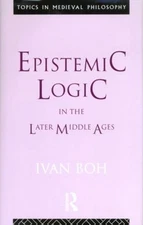Epistemic Logic in the Later Middle Ages by Ivan Boh (English) Hardcover Book