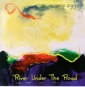 Egge, Ana - River Under the Road - Music CD