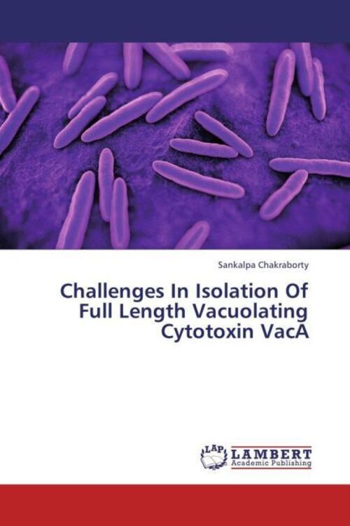 Challenges In Isolation Of Full Length Vacuolating Cytotoxin Vaca