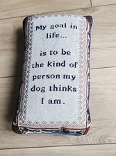 Mini Tapestry Accent Pillow, My Goal In Life The Kind Of Person My Dog  11" x7"