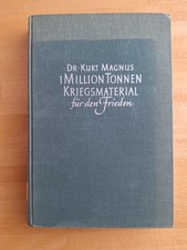 Dr. Kurt Magnus 1 Million Tonnen Kriegsmateri...