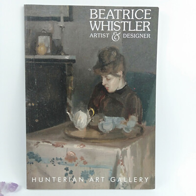 Beatrice Whistler Artist & Designer, 1857-1896, Hunterian Art Gallery, Rare Book
