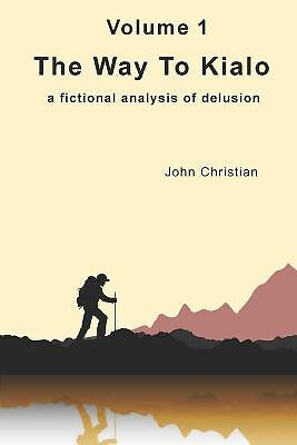 Der Weg nach Kialo: Eine fiktive Analyse der Täuschung von John Christian - Neu Co...