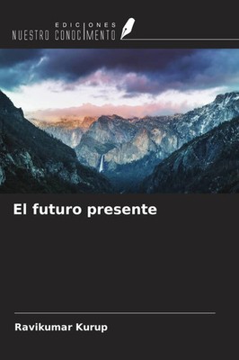 Ravikumar Kurup | El futuro presente | Taschenbuch | Spanisch (2022)