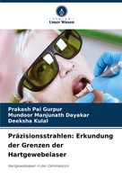 PräZisionsstrahlen: Erkundung Der Grenzen Der Hartgewebelaser Gurpur (U. A.)