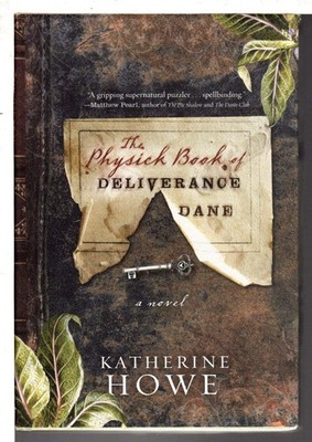 The Physick Book of Deliverance Dane - Howe, Katherine - Good - See conditio...