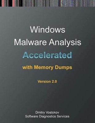 ACCELERATED WINDOWS MALWARE ANALYSIS WITH MEMORY DUMPS: By Dmitry Mint