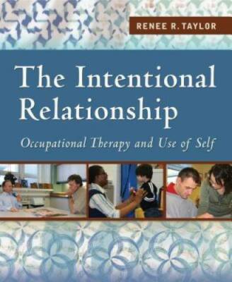 The Intentional Relationship: Occupational Therapy and Use of Self - GOOD