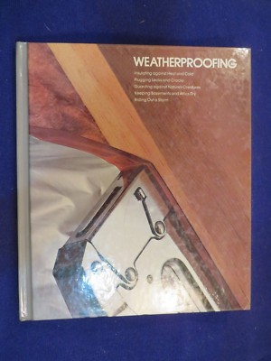 1977 WEATHERPROOFING Hardcover by TIME LIFE BOOKS Home Repair & Improvement 
