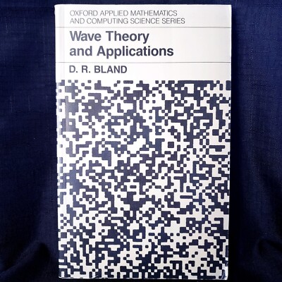 1988 Wave Theory And Applications Oxford Applied Mathematics By D. R. Bland Book