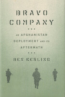 Bravo Company: An Afghanistan Deployment and Its Aftermath by Ben Kesling