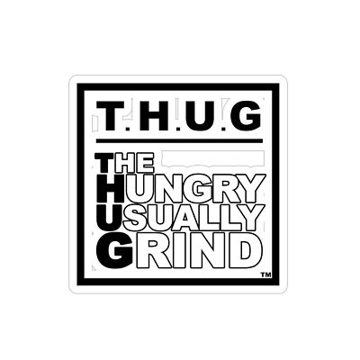 T.H.U.G. The Hungry Usually Grind Transparent Outdoor Stickers, Die-Cut, 1pc