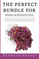 Kenneth Harvey | The Perfect Bundle For Raising An Explosive Child | Taschenbuch