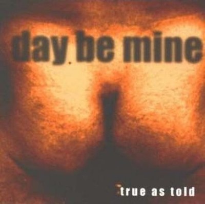 Day Be Mine - True As Told CD #G42976