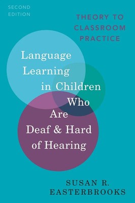 Susan R. Easterbrooks | Language Learning in Children Who Are Deaf and Hard...