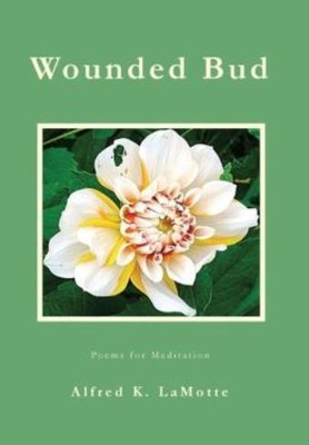 Wounded Bud: Poems For Meditation