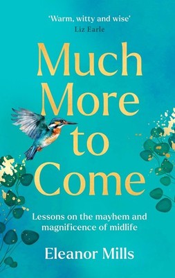Much More To Come by Eleanor Mills Paperback Book