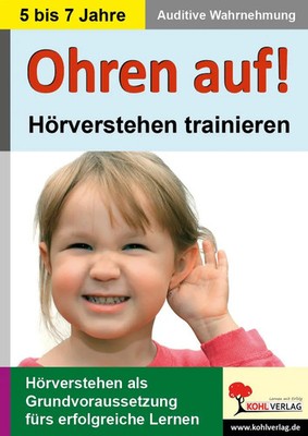 Kohl-Verlag Autorenteam | Ohren auf! - Hörverstehen trainieren KiGa,...