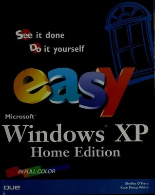 Easy Microsoft Windows XP Home Edition, O'Hara, Shelley,Welsh, Kate Shoup, Good