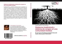 Gobierno Tradicional Y Sistema De Cargos En Una Comunidad Mestiza Claudia Alejan