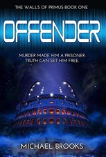 OFFENDER (THE WALLS OF PRIMUS) By Michael Brooks - Hardcover **BRAND NEW**