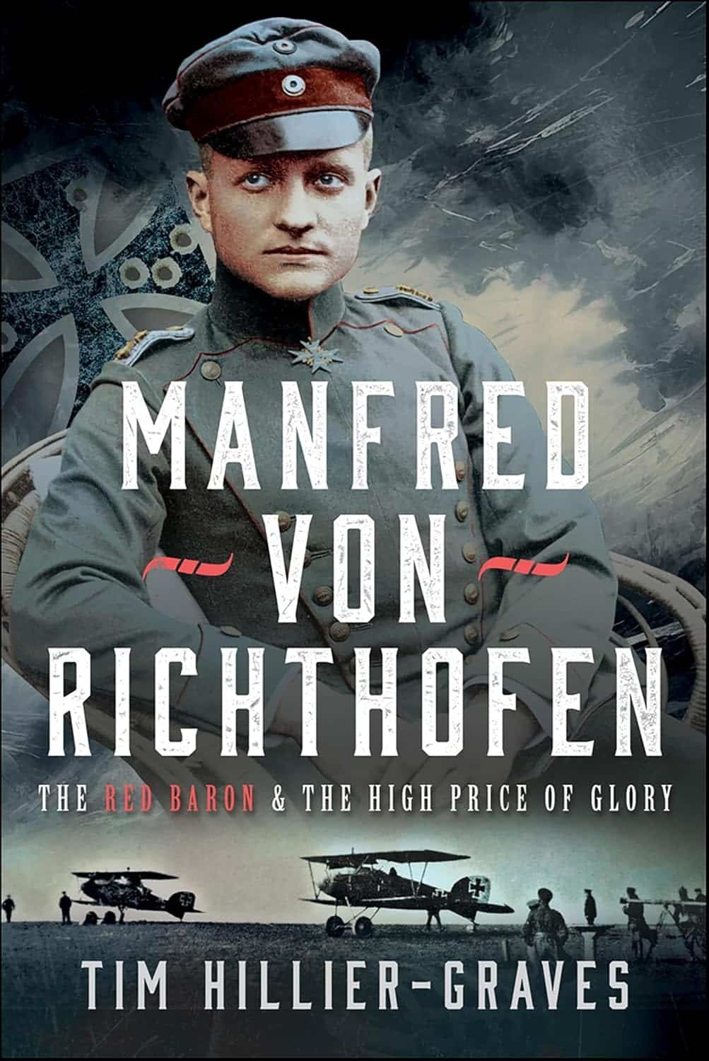 MANFRED VON RICHTHOFENThe High Price of Glory