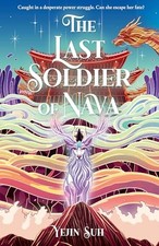 The Last Soldier of Nava: The new Korean mythology inspired... - Suh, Yejin