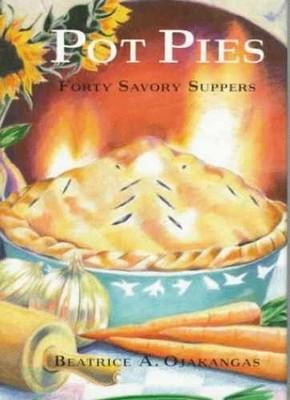 Pot Pies: Forty Savory Suppers - Hardcover, by Ojakangas Beatrice - Acceptable j