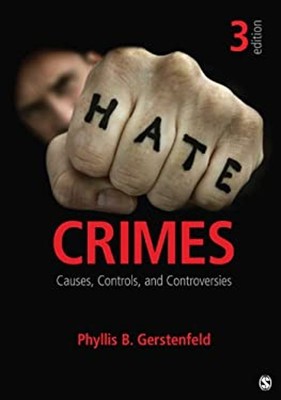 Hate Crimes : Causes, Controls, and Controversies Phyllis B. Gers
