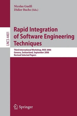Rapid Integration of Software Engineering Techniques: Third International Worksh