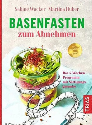 Basenfasten zum Abnehmen: Das 4-Wochen-Programm mit Buch Trias