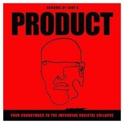 Arrows of Love Product: Your Soundtrack To the Impending Societal... CD Europe I