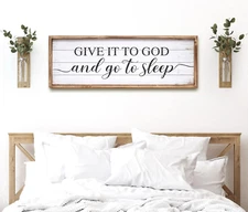 Give It to God and Go to Sleep Sign for Bedroom Wall Decor, Large Framhouse Bedr