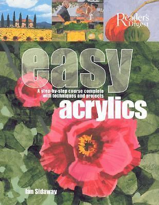 Easy Acrylics: A Step-by-Step Course Complete with Techniques and Projects