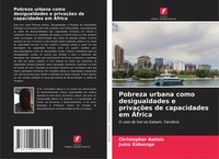 Christopher Awinia (U. A.) | Pobreza Urbana Como Desigualdades E PrivaçõEs De...