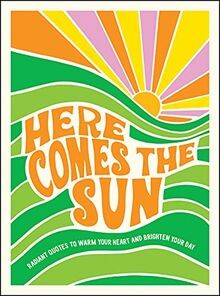 Here Comes the Sun: Radiant Quotes to Warm Your Hea... | Buch | Zustand sehr gut