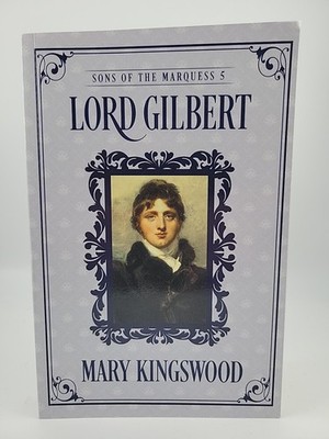 Lord Gilbert (Sons of the Marquess 5) by Mary Kingswood (Paperback) 