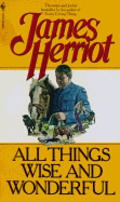 All Things Wise and Wonderful by James Herriot: New