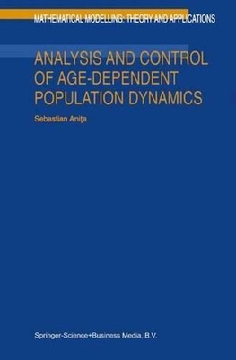 Analysis and Control of Age-Dependent Population Dynamics by S. Anita (English) 