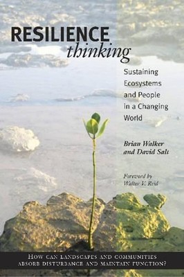 Resilience Thinking: Sustaining Ecosystems and People in a Changing World by Bri