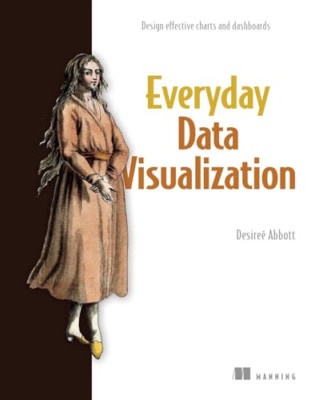 Everyday Data Visualization - Paperback NEW Abbott, Desiree 26/03/2024