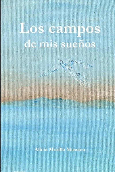 Los Campos De Mis SueñOs Alicia Morilla Massieu Taschenbuch Spanisch 2010-image