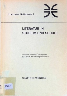Literatur in Studium und Schule : Ergebnisse u. Dokumente d. Kolloquiums vom Apr