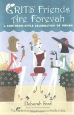 Grits Friends Are Forevah: A Southern-Style- 0525949186, hardcover, Deborah Ford