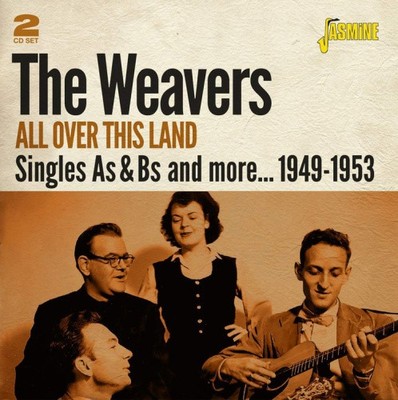 All Over This Land: Singles As & Bs and More... 1949-1953 by The Weavers [CD]