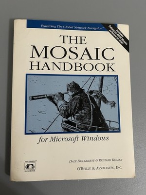 The Mosaic Handbook For Microsoft Windows Dale Dougherty & Richard Koman