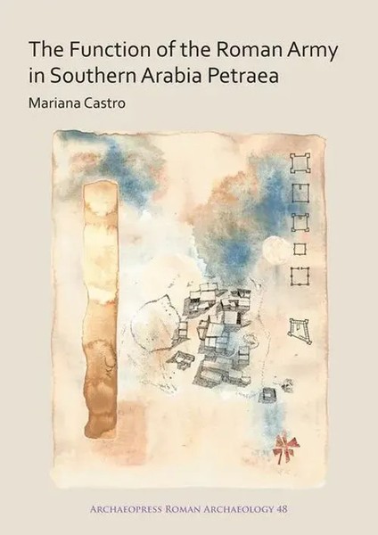 The Function Of The Roman Army In Southern Arabia Petraea | Mariana Castro-image