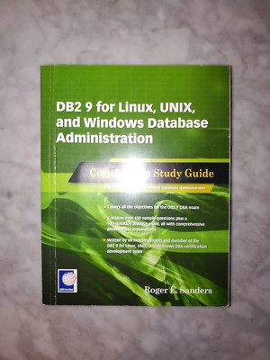 DB2 9 for Linux, UNIX, and Windows Database Administration by Roger Sanders